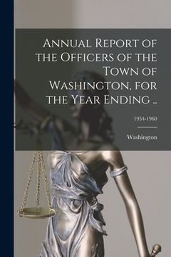 portada Annual Report of the Officers of the Town of Washington, for the Year Ending ..; 1954-1960