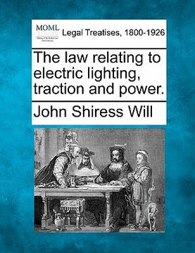 portada the law relating to electric lighting, traction and power. (en Inglés)