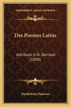portada Des Poemes Latins: Attribues A St. Bernard (1890) (en Francés)