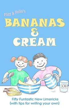 portada Bananas & Cream: Fifty Funtastic New Limericks (with tips for writing your own) (en Inglés)