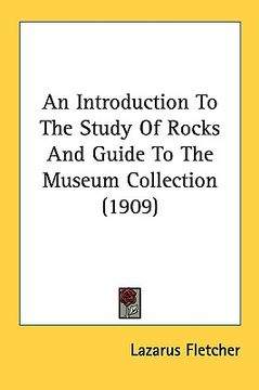 portada an introduction to the study of rocks and guide to the museum collection (1909)