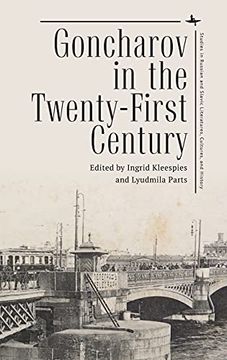 portada Goncharov in the Twenty-First Century (Studies in Russian and Slavic Literatures, Cultures, and History) (en Inglés)