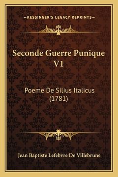 portada Seconde Guerre Punique V1: Poeme De Silius Italicus (1781) (en Francés)