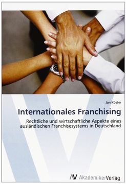 portada Internationales Franchising: Rechtliche und wirtschaftliche Aspekte eines ausländischen Franchisesystems in Deutschland