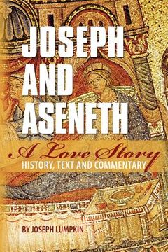 portada Joseph and Aseneth, A Love Story: History, Text, and Commentary (in English)