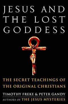 portada Jesus and the Lost Goddess: The Secret Teachings of the Original Christians (in English)