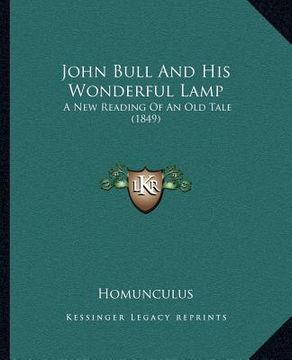 portada john bull and his wonderful lamp: a new reading of an old tale (1849) (in English)