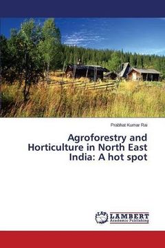portada Agroforestry and Horticulture in North East India: A hot spot