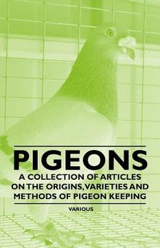 portada pigeons - a collection of articles on the origins, varieties and methods of pigeon keeping (en Inglés)