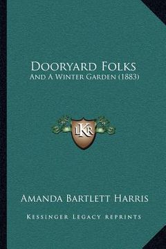 portada dooryard folks: and a winter garden (1883)