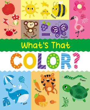 portada What's That Color?: Explore All the Colors of the Rainbow and More! (in English)