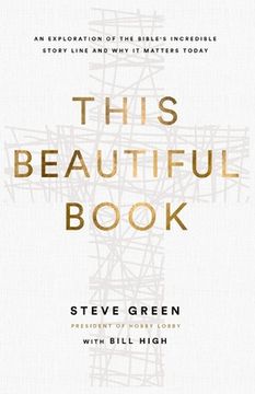 portada This Beautiful Book: An Exploration of the Bible's Incredible Story Line and Why It Matters Today