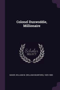 portada Colonel Dunwoddie, Millionaire (en Inglés)
