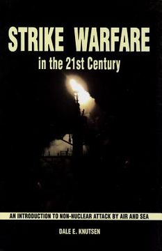 portada Strike Warfare in the 21st Century: An Introduction to Non-Nuclear Attack by Air and Sea (in English)