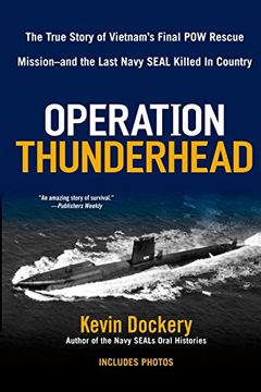 portada Operation Thunderhead: The True Story of Vietnam's Final pow Rescue Mission--And the Last Navy Seal kil led in Country (en Inglés)