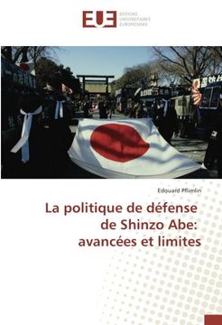 portada La politique de défense de Shinzo Abe: avancées et limites (OMN.UNIV.EUROP.)