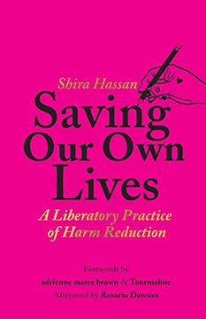portada Saving our own Lives: A Liberatory Practice of Harm Reduction 