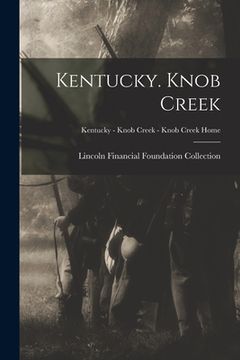 portada Kentucky. Knob Creek; Kentucky - Knob Creek - Knob Creek Home (en Inglés)