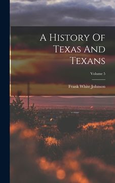 portada A History Of Texas And Texans; Volume 5 (in English)