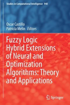 portada Fuzzy Logic Hybrid Extensions of Neural and Optimization Algorithms: Theory and Applications (en Inglés)