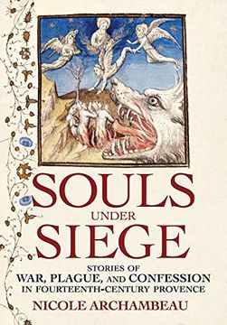 portada Souls Under Siege: Stories of War, Plague, and Confession in Fourteenth-Century Provence (in English)