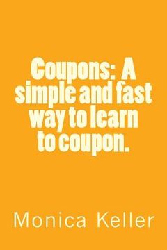 portada Coupons: A simple and fast way to learn to coupon. (en Inglés)