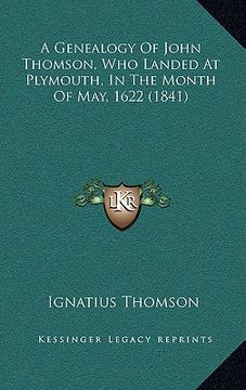 portada a genealogy of john thomson, who landed at plymouth, in the month of may, 1622 (1841) (en Inglés)