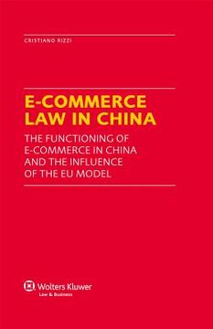 portada E-Commerce Law in China: The Functioning of E-Commerce in China and the Influence of the EU Model (en Inglés)