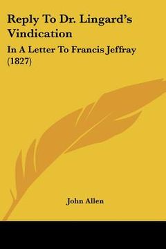 portada reply to dr. lingard's vindication: in a letter to francis jeffray (1827) (en Inglés)