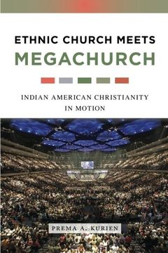 portada Ethnic Church Meets Megachurch: Indian American Christianity in Motion
