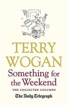 portada Something for the Weekend: The Collected Columns of Sir Terry Wogan