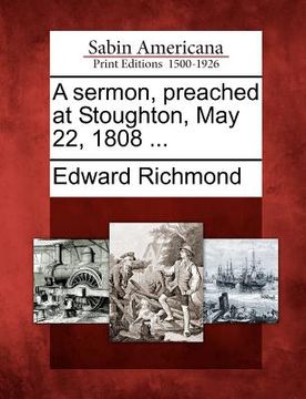 portada a sermon, preached at stoughton, may 22, 1808 ...