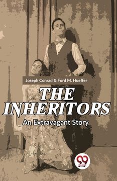 portada The Inheritors An Extravagant Story (en Inglés)
