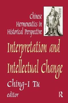 portada Interpretation and Intellectual Change: Chinese Hermeneutics in Historical Perspective