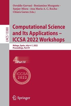 portada Computational Science and Its Applications - Iccsa 2022 Workshops: Malaga, Spain, July 4-7, 2022, Proceedings, Part IV (in English)