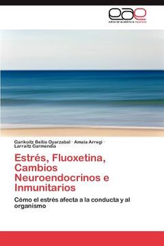 portada estr s, fluoxetina, cambios neuroendocrinos e inmunitarios (en Inglés)