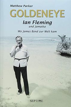 portada Goldeneye: Ian Fleming und Jamaika - wo James Bond zur Welt kam (en Alemán)
