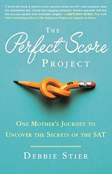 portada The Perfect Score Project: One Mother's Journey to Uncover the Secrets of the sat 
