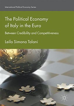 portada The Political Economy of Italy in the Euro: Between Credibility and Competitiveness (International Political Economy Series)