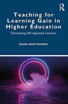 portada Teaching for Learning Gain in Higher Education: Developing Self-Regulated Learners (en Inglés)