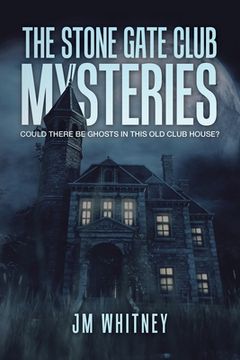 portada The Stone Gate Club Mysteries: Could There Be Ghosts in This Old Club House? (en Inglés)
