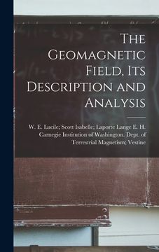 portada The Geomagnetic Field, Its Description and Analysis (en Inglés)