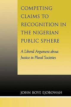 portada competing claims to recognition in the nigerian public sphere: a liberal argument about justice in plural societies (in English)