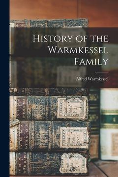 portada History of the Warmkessel Family (en Inglés)
