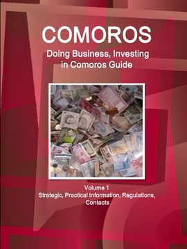 portada Comoros: Doing Business, Investing in Comoros Guide Volume 1 Strategic, Practical Information, Regulations, Contacts (en Inglés)