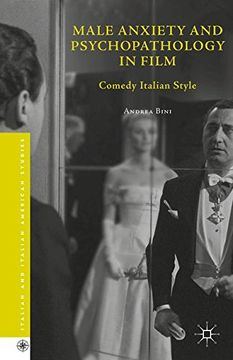 portada Male Anxiety and Psychopathology in Film: Comedy Italian Style (Italian and Italian American Studies)