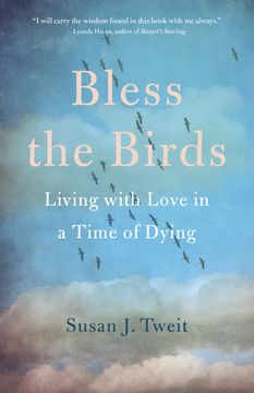 portada Bless the Birds: Living With Love in a Time of Dying (en Inglés)