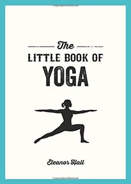 portada The Little Book of Yoga: Illustrated Poses to Strengthen Your Body, De-Stress and Improve Your Health