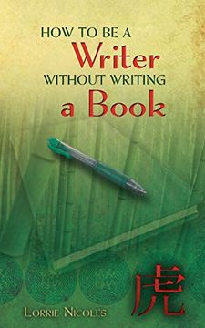 portada How to be a Writer Without Writing a Book (in English)