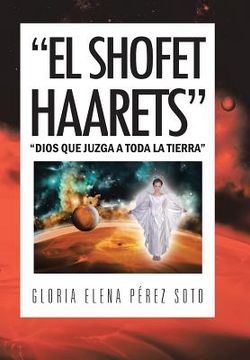 portada "el Shofet Haarets": "Dios que Juzga a Toda la Tierra"